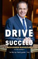 Book Cover for Drive to Succeed by Mohamed Mansour, Andrew Cave