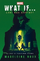 Book Cover for What If. . . Loki Was Worthy? by Madeleine Roux