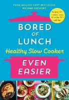 Book Cover for Bored of Lunch Healthy Slow Cooker: Even Easier by Nathan Anthony