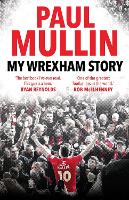 Book Cover for My Wrexham Story by Paul Mullin