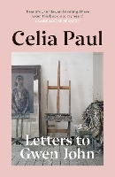 Book Cover for Letters to Gwen John by Celia Paul