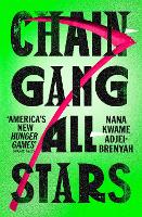 Book Cover for Chain-Gang All-Stars by Nana Kwame Adjei-Brenyah