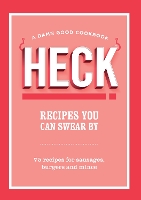 Book Cover for HECK! Recipes You Can Swear By by HECK!