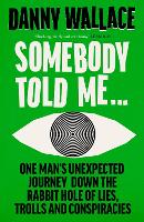 Book Cover for Somebody Told Me by Danny Wallace