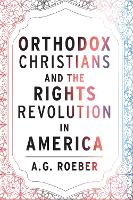 Book Cover for Orthodox Christians and the Rights Revolution in America by A. G. Roeber