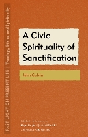 Book Cover for A Civic Spirituality of Sanctification by Roger Haight