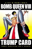 Book Cover for Bomb Queen, Volume 8: Ultimate Bomb: Trump Card by Jimmie Robinson, Jimmie Robinson