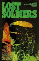 Book Cover for Lost Soldiers by Ales Kot, Luca Casalanguida, Heather Moore