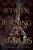 Book Cover for Between Burning Worlds by Jessica Brody, Joanne Rendell