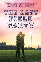 Book Cover for The Last Field Party by Abbi Glines