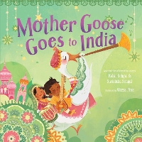 Book Cover for Mother Goose Goes to India by Kabir Sehgal, Surishtha Sehgal