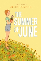 Book Cover for The Summer of June by Jamie Sumner