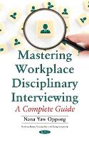 Book Cover for Mastering Workplace Disciplinary Interviewing by Nana Yaw Oppong