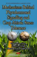 Book Cover for Mechanisms Behind Phytohormonal Signalling & Crop Abiotic Stress Tolerance by Vijay Pratap Singh