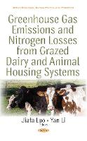 Book Cover for Greenhouse Gas Emissions & Nitrogen Losses from Grazed Dairy & Animal Housing Systems by Jiafa Luo