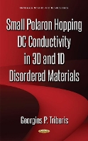 Book Cover for Small Polaron Hopping DC Conductivity in 3D & 1D Disordered Materials by Georgios P Triberis