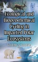 Book Cover for Ecological & Biogeochemical Cycling in Impacted Polar Ecosystems by Vladimir N Brovkin