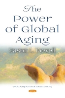 Book Cover for The Power of Global Aging by Jason L. Powell