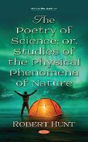Book Cover for The Poetry of Science; or, Studies of the Physical Phenomena of Nature by Robert Hunt