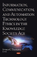 Book Cover for Information, Communication, and Automation Ethics in the Knowledge Society Age by Spyros G. Tzafestas