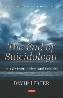 Book Cover for The End of Suicidology by David, Ph.D. Lester