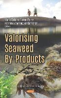 Book Cover for Valorising Seaweed By-Products by María Dolores Torres Pérez