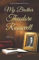 Book Cover for My Brother Theodore Roosevelt by Corinne Roosevelt Robinson