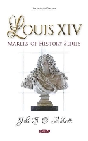 Book Cover for Louis XIV. Makers of History Series by John S. C. Abbott