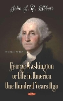 Book Cover for George Washington or Life in America One Hundred Years Ago by John S C Abbott