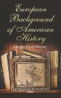 Book Cover for European Background of American History by Edward Potts Cheyney