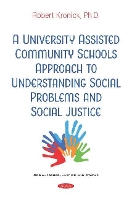Book Cover for A University AssistedCommunitySchools Approach to Understanding Social Problems and SocialJustice by Robert F. Kronick