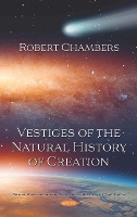 Book Cover for Vestiges of the Natural History of Creation by Robert Chambers