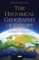 Book Cover for The Historical Geography of Europe by Edward A. Freeman