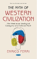 Book Cover for The Myth of Western Civilization by Enrico Ferri