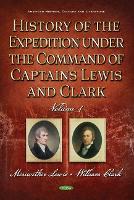 Book Cover for History of the Expedition under the Command of Captains Lewis and Clark, Volume 1 by Meriwether Lewis