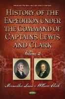 Book Cover for History of the Expedition Under the Command of Captains Lewis and Clark by Meriwether Lewis