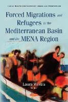 Book Cover for Forced Migrations and Refugees in the Mediterranean Basin and the MENA Region by Laura Westra