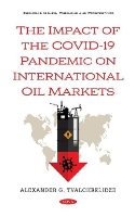 Book Cover for The Impact of the COVID-19 Pandemic on International Oil Markets by Alexander G. Tvalchrelidze