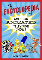 Book Cover for The Encyclopedia of American Animated Television Shows by David Perlmutter