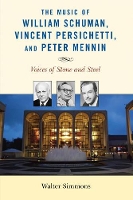 Book Cover for The Music of William Schuman, Vincent Persichetti, and Peter Mennin by Walter Simmons