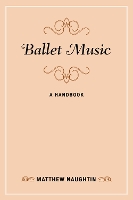 Book Cover for Ballet Music by Matthew Naughtin