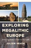 Book Cover for Exploring Megalithic Europe by Julian Heath