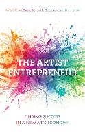 Book Cover for The Artist Entrepreneur by Ronald C., artistic director, The Langston Hughes Project, professor, USC Thornton School of Music McCurdy, Richard  Goodstein