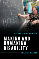 Book Cover for Making and Unmaking Disability by Julie E Maybee