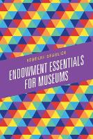 Book Cover for Endowment Essentials for Museums by Rebekah Beaulieu