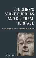 Book Cover for Longmen's Stone Buddhas and Cultural Heritage by Dong Wang