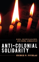 Book Cover for Anti-Colonial Solidarity by George N., co-editor of Radical Philosophy Review, professor, Hampshire College Fourlas