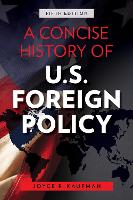 Book Cover for A Concise History of U.S. Foreign Policy by Joyce P. Kaufman