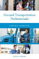 Book Cover for Ground Transportation Professionals by Marcia Santore