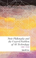 Book Cover for Stoic Philosophy and the Control Problem of AI Technology by Edward H. Spence